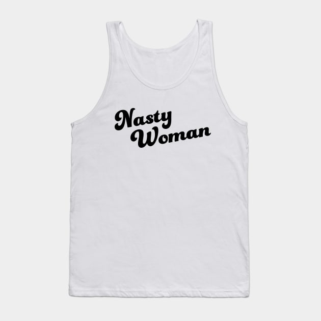 Nasty Woman Tank Top by hinoonstudio